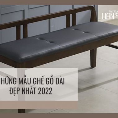 Ghế dài gỗ là gì? Những mẫu ghế gỗ dài đẹp nhất 2022